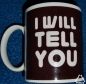 Preview: Kaffeepott "I will tell you", Kaffeetasse