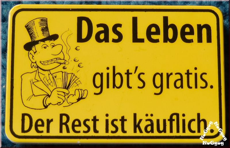 Flaschenöffner "Das Leben gibt's gratis. Der Rest ist käuflich."